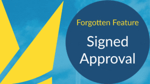 Forgotten Feature - Signed Approval