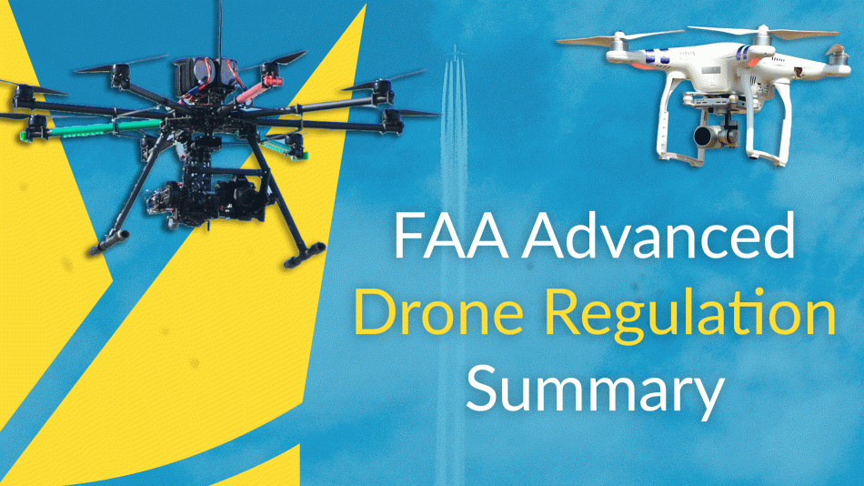 FAA advanced drone regulation summary